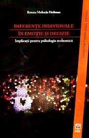 Diferențe individuale în emoție și decizie –  Renata Melinda Heilman
