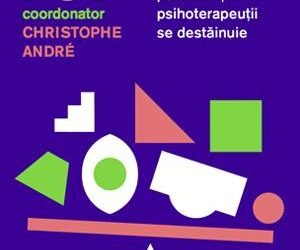 Christophe André – Confesiuni PSY. Psihologii, psihiatrii și psihoterapeuții se destăinuie