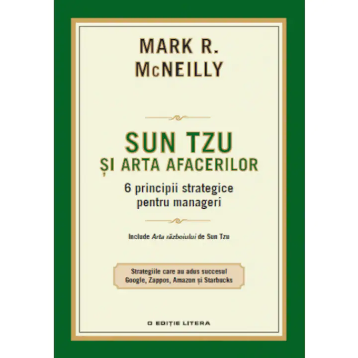 Sun Tzu și arta afacerilor: 6 principii strategice pentru manageri. De (autor) Mark R. McNeilly