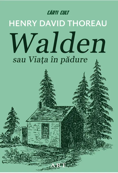 Walden sau viața în pădure. De (autor) Henry David Thoreau