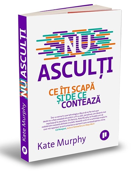 Nu asculți. De (autor) Kate Murphy