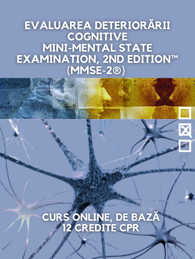 Evaluarea deteriorării cognitive (MMSE-2®) – curs de bază