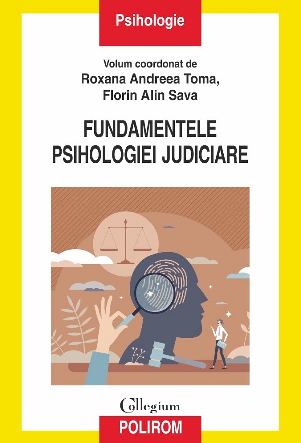 Fundamentele psihologiei judiciare. De (autor) Florin Alin Sava & Roxana Andreea Toma