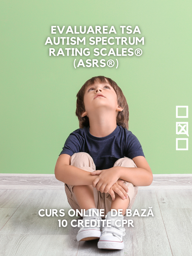 Evaluarea TSA (ASRS®) – curs de bază